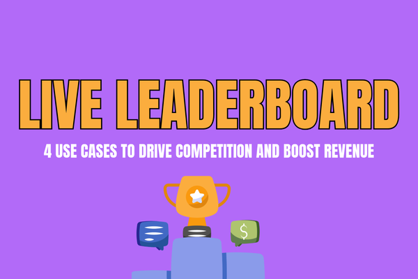 1 Feature, 4 Use Cases: Live Leaderboard