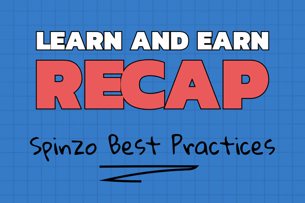 Learn & Earn Recap: Spinzo Best Practices