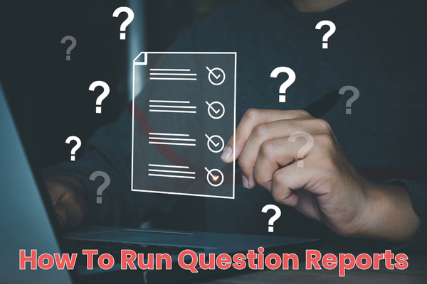How To Run Question Reports
