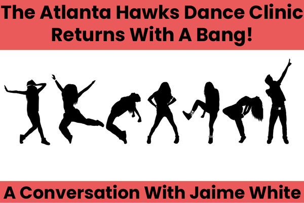 The Atlanta Hawks Dance Clinic Is Back!